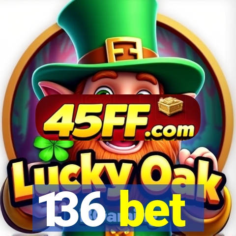 136 bet